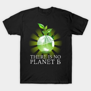There Is No Planet B - Climate Change Action T-Shirt